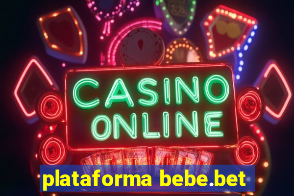 plataforma bebe.bet